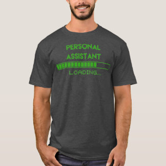 Personal Assistant Loading T-Shirt