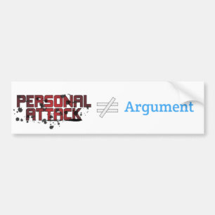 Personal Attack ≠ Argument Bumper Sticker