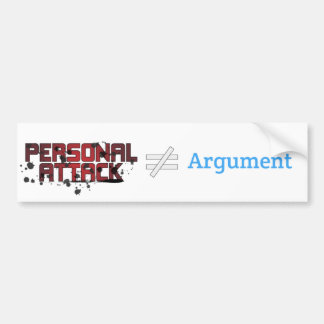Personal Attack ≠ Argument Bumper Sticker