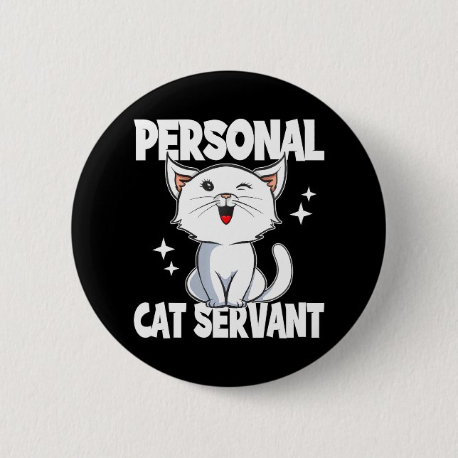 Personal Cat Servant Cat Lover 6 Cm Round Badge (Front)