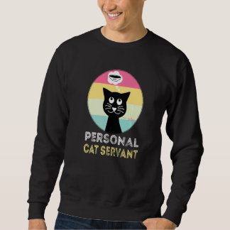 Personal Cat Servant  Cat Sweatshirt