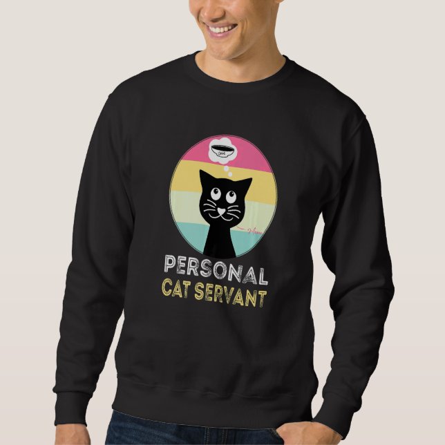 Personal Cat Servant  Cat Sweatshirt (Front)