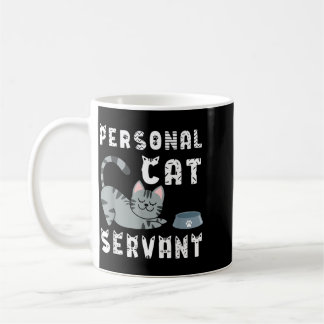 Personal Cat Servant Funny Cat Coffee Mug