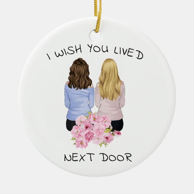 Personal gift - I Wish You Lived Next Door  Ceramic Ornament (Front)