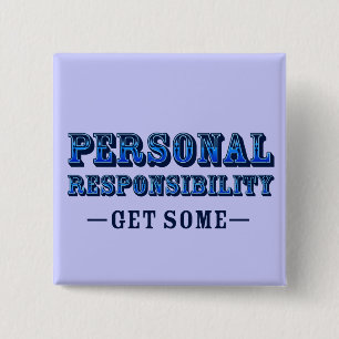 Personal Responsibility - Get Some 15 Cm Square Badge