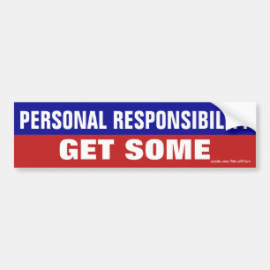 Personal Responsibility Get Some Bumper Sticker