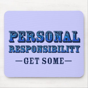 Personal Responsibility - Get Some Mouse Pad