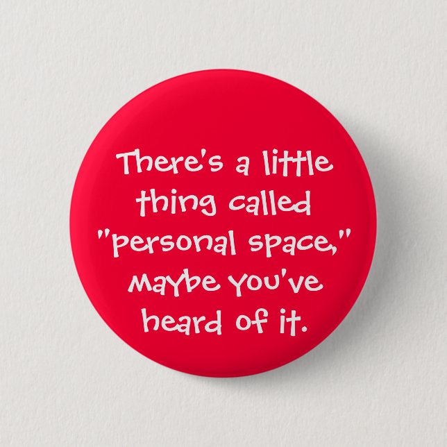 Personal Space 6 Cm Round Badge (Front)
