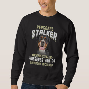 Personal Stalker I Will Follow You Greater Swiss M Sweatshirt