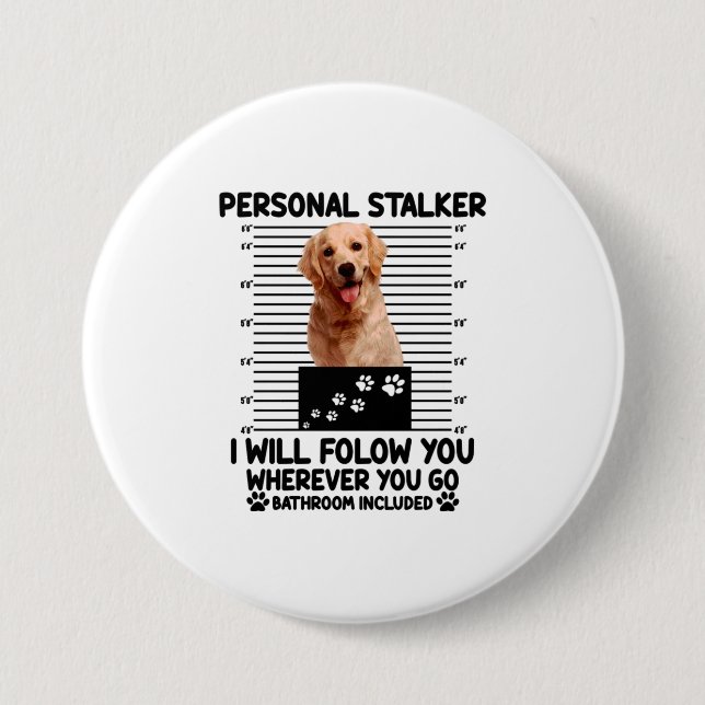 Personal stalker i will follow you wherever 7.5 cm round badge (Front)
