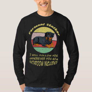 Personal Stalker I Will Follow You Wherever You Go T-Shirt