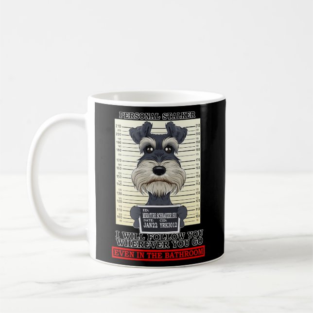 Personal Stalker Miniature Schnauzer Coffee Mug (Left)
