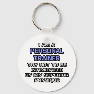 Personal Trainer Joke ... Superior Physique Key Ring