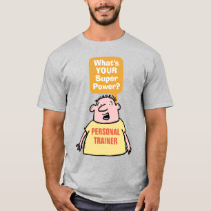 Personal Trainer Super Power. T-Shirt