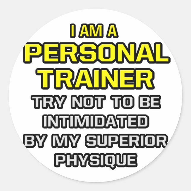 Personal Trainer...Superior Physique Classic Round Sticker (Front)