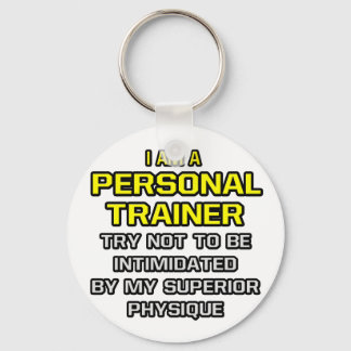 Personal Trainer...Superior Physique Key Ring
