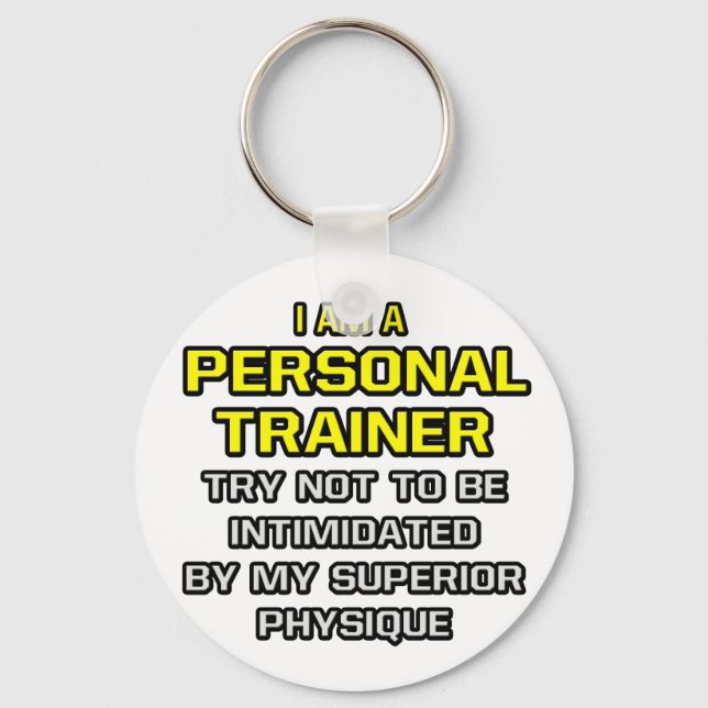 Personal Trainer...Superior Physique Key Ring (Front)