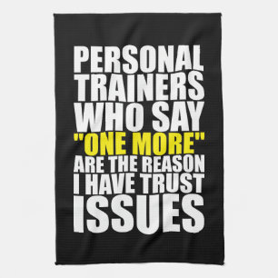 Personal Trainers and Trust Issues - Funny Workout Tea Towel