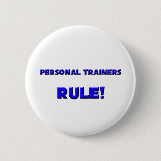 Personal Trainers Rule! 6 Cm Round Badge (Front)