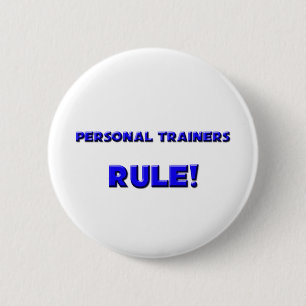 Personal Trainers Rule! 6 Cm Round Badge