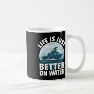 Personal Watercraft Pwc Rider I Better On Water I Coffee Mug