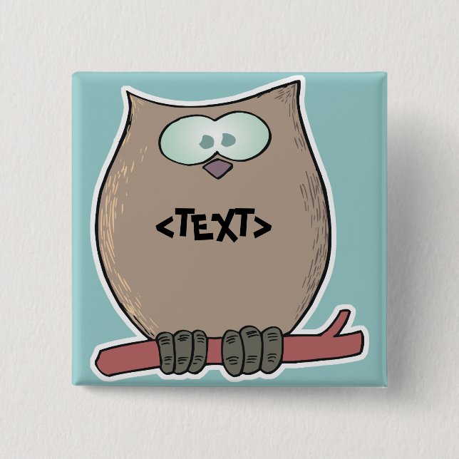 Personalise an Owl, <TEXT> 15 Cm Square Badge (Front)