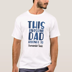Personalise Awesome Dad Belongs To Fathers Day T-Shirt
