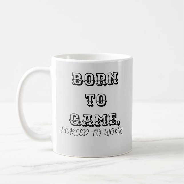 Personalise Born to Game Forced to Work Gamer Coffee Mug (Left)