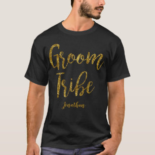 Personalise Groom Tribe   Gold Foil Print T-Shirt