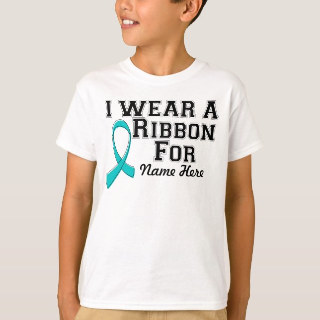 Personalise I Wear a Teal Ribbon T-Shirt (Front)