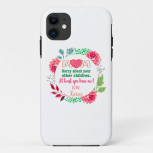 Personalise Mum Sorry About Your Other Children iPhone 11 Case