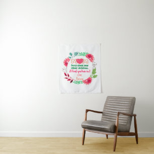Personalise Mum Sorry About Your Other Children Tapestry