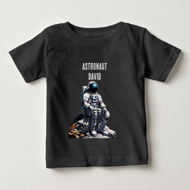 Personalise the Astronaut - 'I Need More Space' Baby T-Shirt (Front)