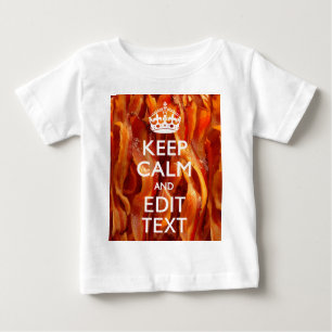 Personalise This with Keep Calm and Sizzling Bacon Baby T-Shirt
