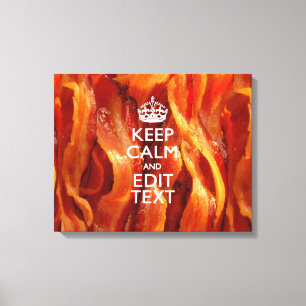 Personalise This with Keep Calm and Sizzling Bacon Canvas Print