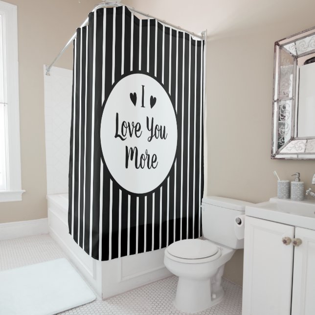 Personalise to say anything I Love You More Shower Curtain (In Situ)
