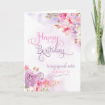 Personalise to Sister, Happy Birthday Card<br><div class="desc">Pinkish/purple floral watercolor & washes on the front of card has "Happy Birthday to my special Sister" in a beautiful,  swirly font,  and a spot to insert sister's name. Designed by Simply Put by Robin using elements from The Hungry Jpeg.</div>