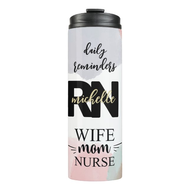 Personalise Wife Mum Nurse RN Daily Reminders Gift Thermal Tumbler (Front)