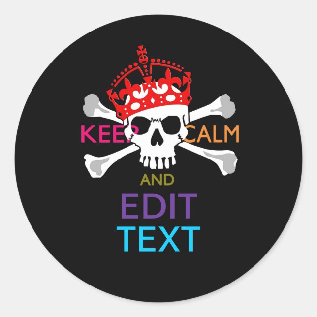 Personalise with Text Keep Calm Crossbones Skull Classic Round Sticker (Front)