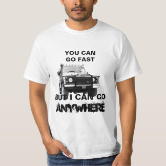Personalise You Can Go Fast I Can Go Anywhere 4x4  T-Shirt
