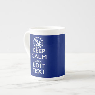 Personalise Your Nautical Keep Calm And Edit Text Bone China Mug
