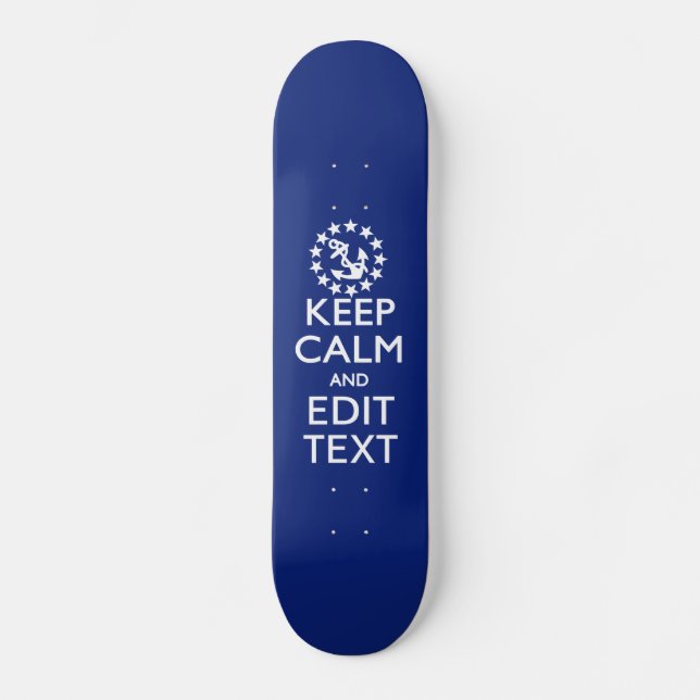 Personalise Your Nautical Keep Calm And Edit Text Skateboard (Front)