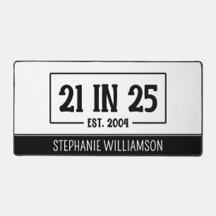 Personalised 21st Birthday 21 IN 25 Est 2004 Desk Mat