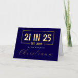 Personalised 21st Birthday 21 IN 25 Est 2004 Foil Greeting Card<br><div class="desc">Personalised 21st Birthday 21 IN 25 Est 2004 21st Birthday Celebration Gifts!</div>