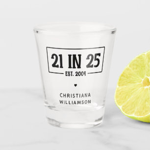 Personalised 21st Birthday 21 IN 25 Est 2004 Shot Glass