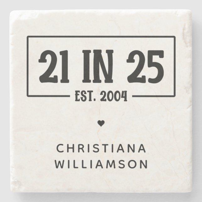 Personalised 21st Birthday 21 IN 25 Est 2004 Stone Coaster (Front)
