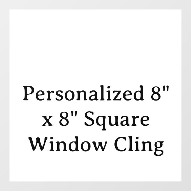 Personalised 8" x 8" Square Window Cling (Sheet)