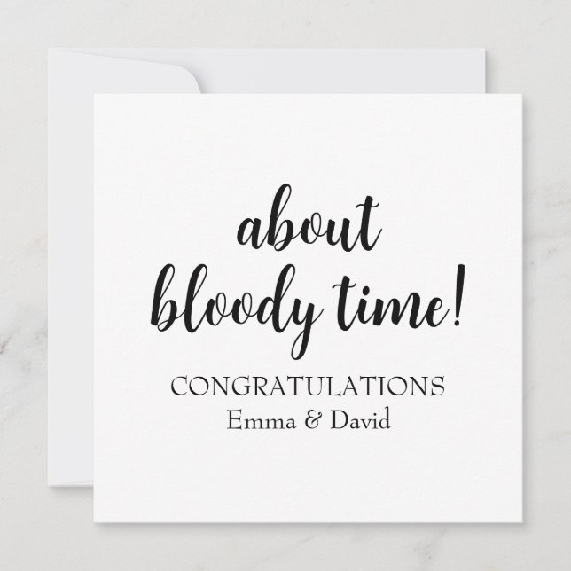 Personalised about bloody time funny congrats card (Front)