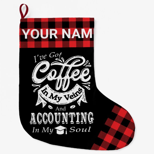 Personalised Accounting Coffee In My Veins Plaid Large Christmas Stocking (Front)