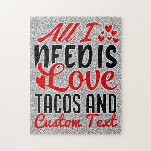 Personalised All I Need Love Tacos and Custom TEXT Jigsaw Puzzle